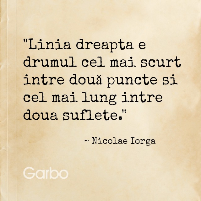 Nicolae Iorga citate, citat, Nicolae Iorga