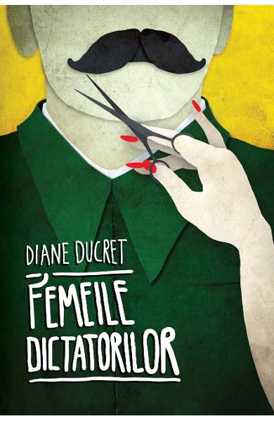 Femeile dictatorilor, Diane Ducret